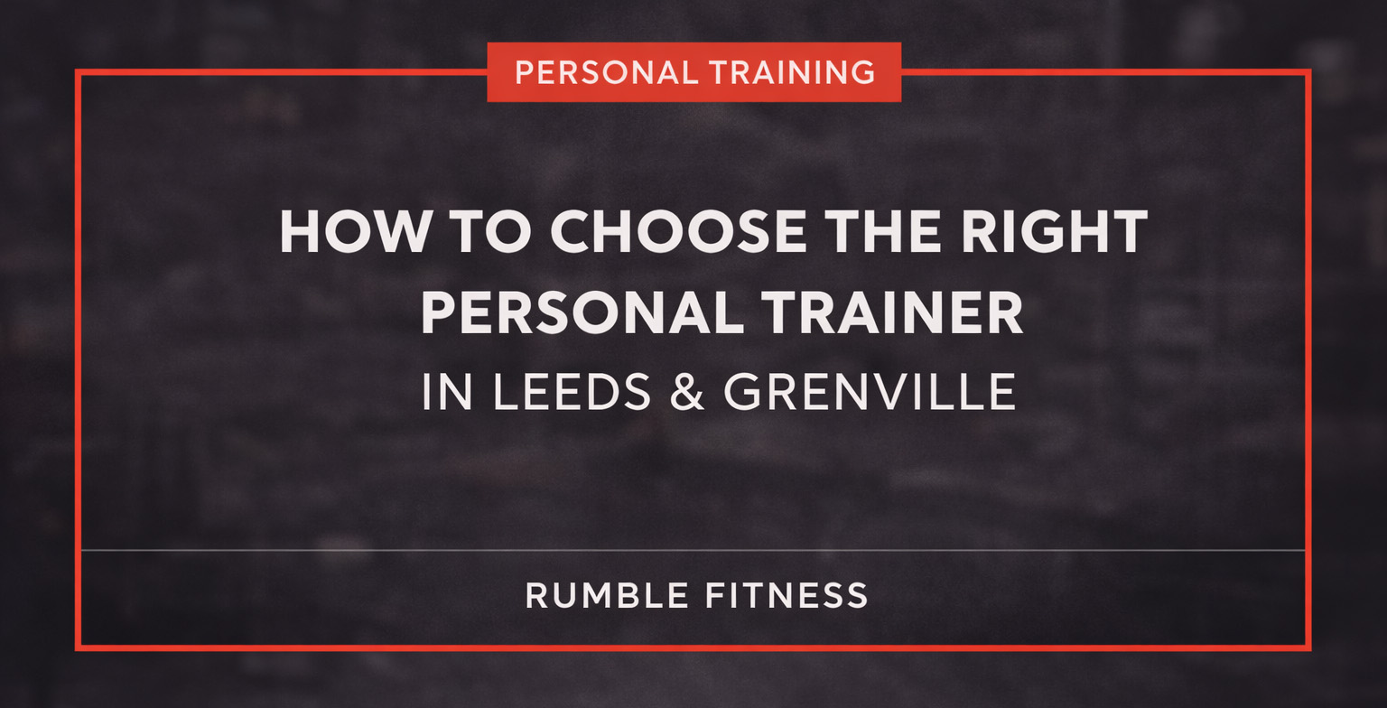 How to Choose the Right Personal Trainer in Leeds & Grenville